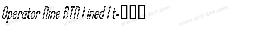 Operator Nine BTN Lined Lt字体转换